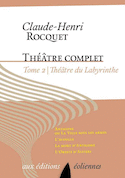 Théâtre complet, Tome II, Théâtre du labyrinthe